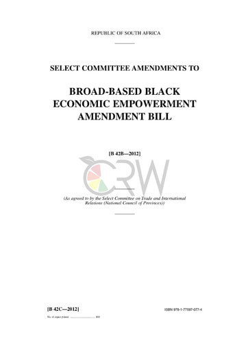 Broad Based Economic Empowerment Amendment Bill B42C - 2012